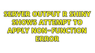 server output r shiny shows attempt to apply non-function error