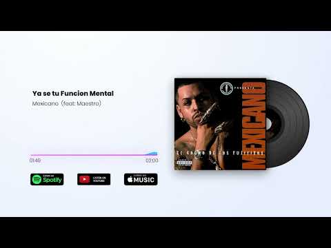 Mexicano / Ya se tu Funcion Mental