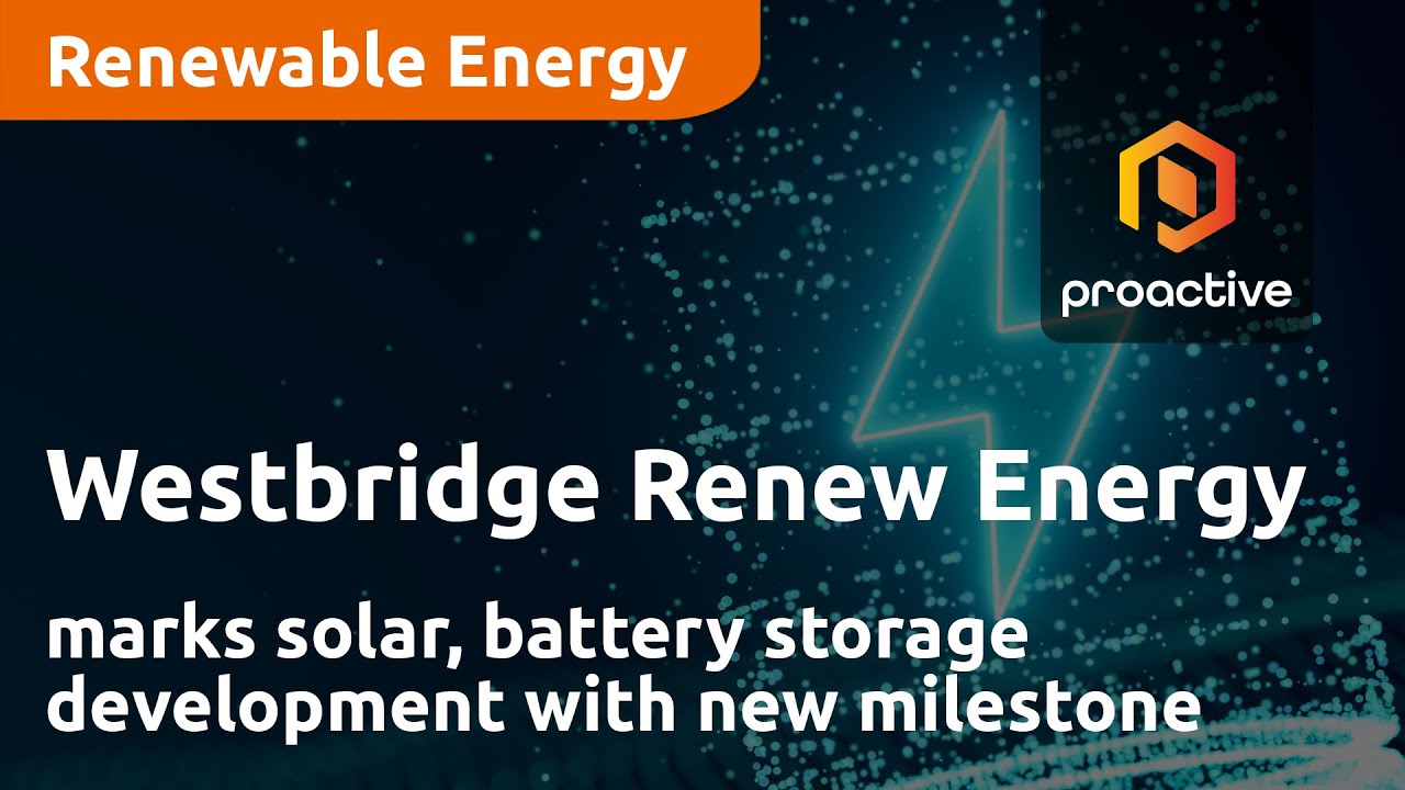 Westbridge Renewable Energy rings OTC bell, marking solar and battery storage development with new milestone