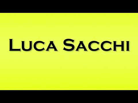 Pronunciation of Luca Sacchi