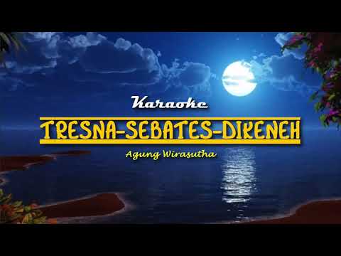 Karaoke Lagu Bali - Tresna Sebates Dikeneh - Agung Wirasutha