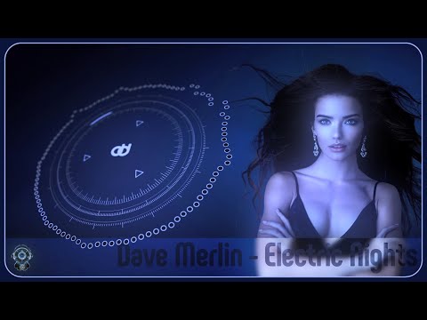 Dave Merlin - Electric Nights (Remix Version)