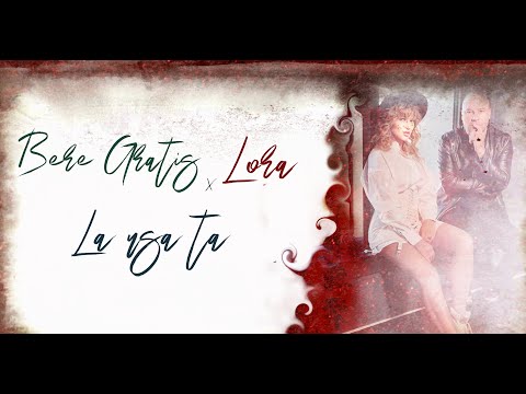 Bere Gratis feat. Lora – La Usa Ta versuri