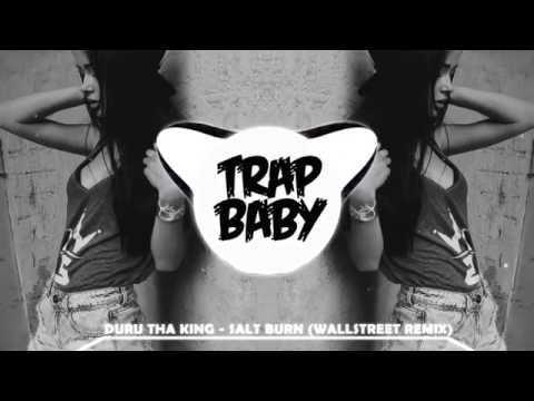 Duru Tha King - Salt Burn (Wallstreet Remix) [Trap Baby]