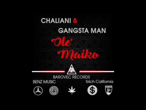 Chaliani & Gangsta Man    Ole, Maiko