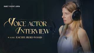 Duet Night Abyss Voice Actor Interview | Flora  · Rachel Hurd-Wood