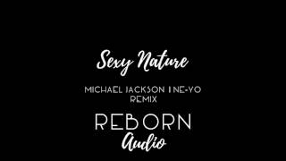 Michael Jackson | Ne-Yo - Sexy Nature (Remix)