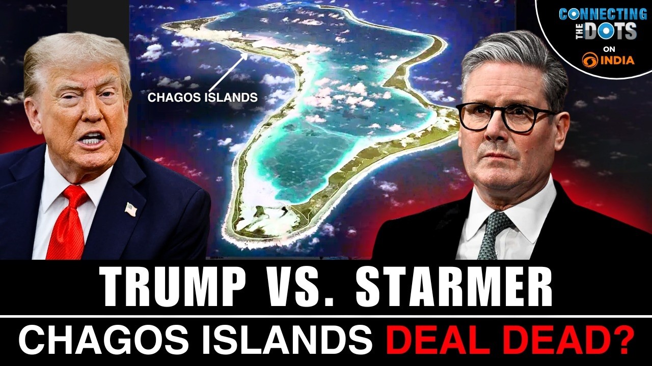 Why Trump Blocked UK's Chagos Islands Deal: Explained | Connecting The Dots
