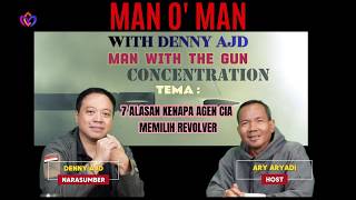 Download lagu MAN O' MAN WITH DENNY AJD ( MAN WITH THE GUN ) - 7 ALASAN AGEN CIA MEMILIH REVOLVER mp3