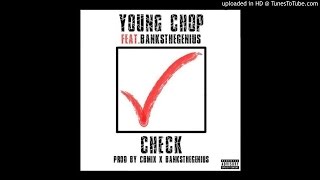 Young Chop - Check Ft BanksTheGenius