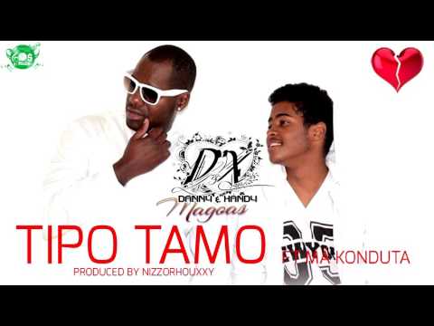 DANNY E XANDY - TIPO TAMO FT MÁ KONDUTA