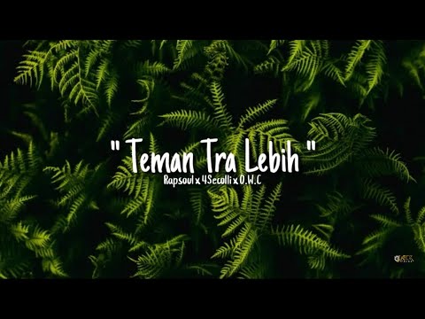 Teman Tra Lebih - Rapsoul x Secolli x O.W.C (Lyric)