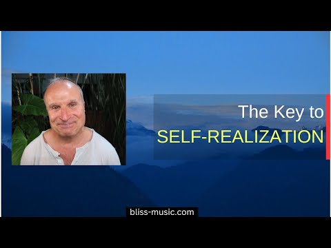 The One Thing You Must Understand About Self-Realization — Experience Pure Bliss