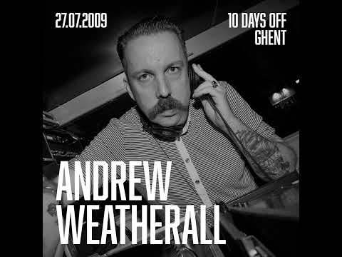 Andrew Weatherall - 10 Days Off, Ghent (27.07.2009)