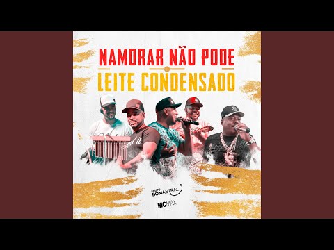 Namorar Não Pode/ Leite Condensado (Ao Vivo)