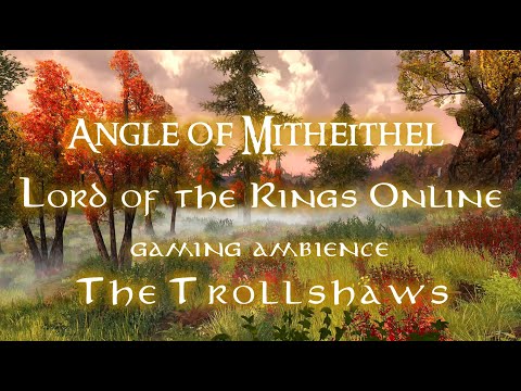 LOTRO - Trollshaws ambience - Angle of Mitheithel - Lord of the Rings Online
