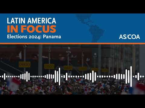 What's on the Economic Agenda for Panama's Next President?