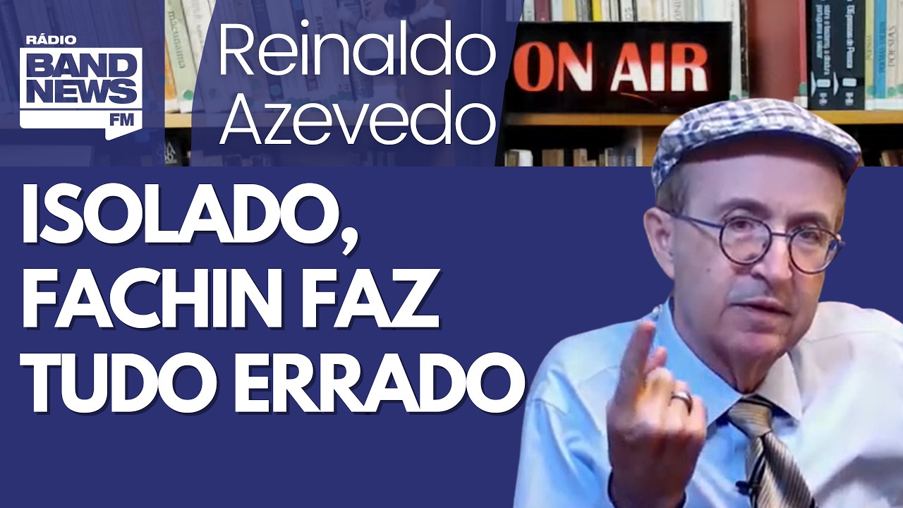 Reinaldo Azevedo – Fachin is making a mess of things; he's isolated in the Supreme Court; he's do...