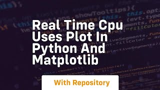 Download the video "Real time cpu uses plot in python and matplotlib"