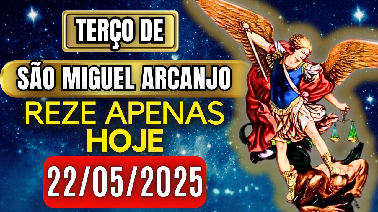 Terço Poderoso de São Miguel Arcanjo QUINTA 22/05/2025 PROTEÇÃO NO COMBATE - Terço de Hoje