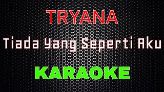 Download lagu Tryana - Tiada Yang Seperti Aku [Karaoke] | LMusical mp3