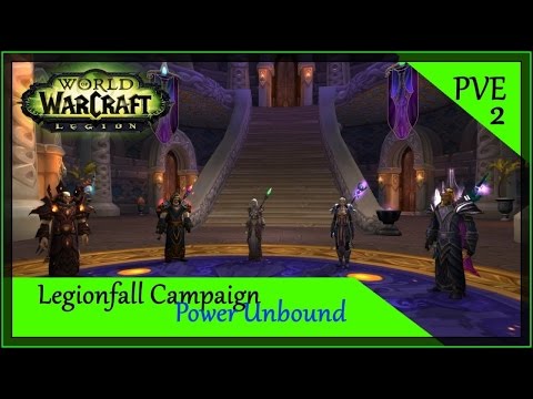 Legionfall Campaign Walkthrough Part 2 - Power Unbound (Druid New Artifact Traits) - WoW Legion 7.2