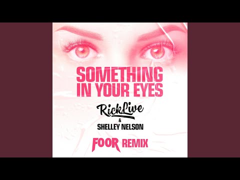 Something In Your Eyes [FooR Remix]