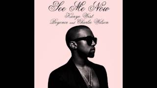 Kanye West - See Me Now ft. Beyonce &amp; Charlie Wilson [NEW]