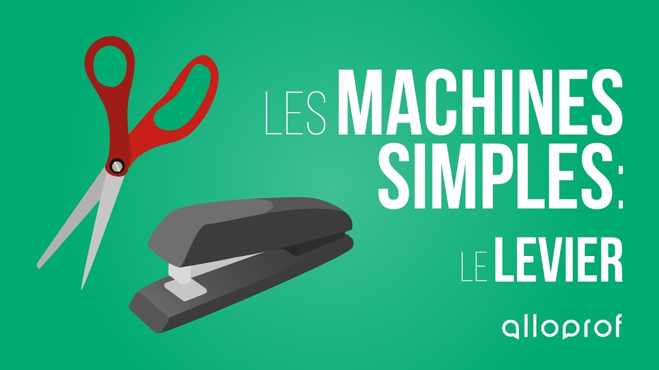 Les machines simples : le levier