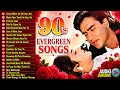 90 S Old Hindi Songs 90s Love Song Udit Narayan Alka Yagnik Kumar Sanu Sonu Nigam Songs Hindi