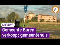 Armlastig Buren gooit imposant gemeentehuis in de verkoop