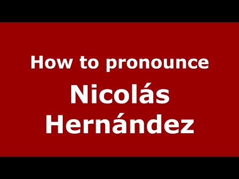 How to pronounce Nicolás Hernández (Spanish/Argentina) - PronounceNames.com