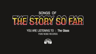 The Story So Far "The Glass"