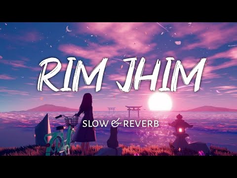 rim jhim || slow & reverb || lofi beats
