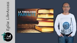LA THÉOLOGIE PARFAITE