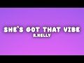 R.Kelly - She's Got That Vibe (Lyrics)