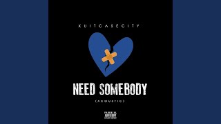 Need Somebody (Acoustic)