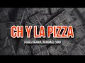 CH y la Pizza 🍕 Fuerza Regida x Natanael Cano [Lyrics/letra]