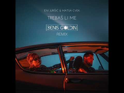 Video thumbnail for Trebaš Li Me (Denis Goldin Remix)