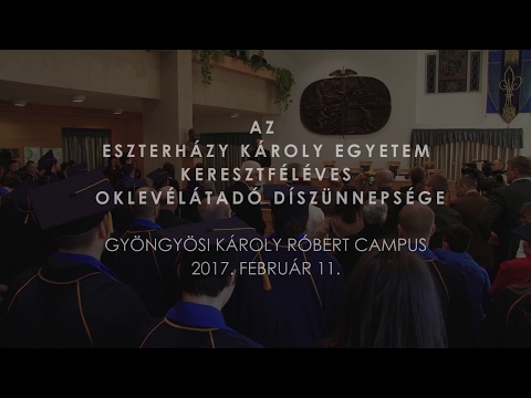 Oklevélátadó Díszünnepség - Gyöngyösi Károly Róbert Campus (2017)