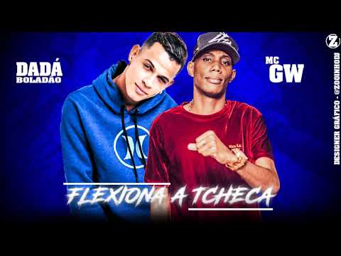 DADÁ BOLADÃO E MC GW - FLEXIONA A THECHA - MUSICA NOVA 2018