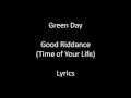 Green Day Time of Your Life(Good Riddance) Lyrics