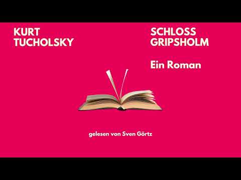 🎧 Schloss Gripsholm – Kurt Tucholsky | Roman | Hörbuch Komplett | Gelesen von Sven Görtz | Klassiker