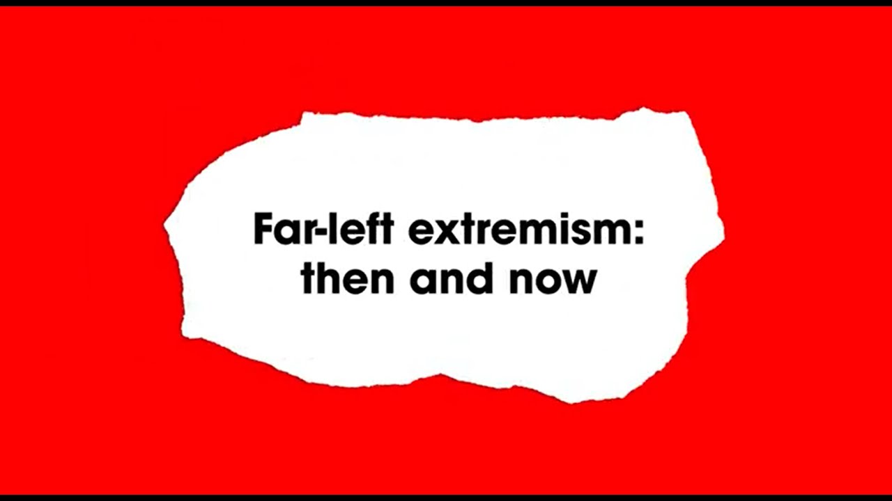 Far left extremism then and now