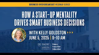 How a Start-Up Mentality Drives Smart Business Decisions - Business over Breakfast