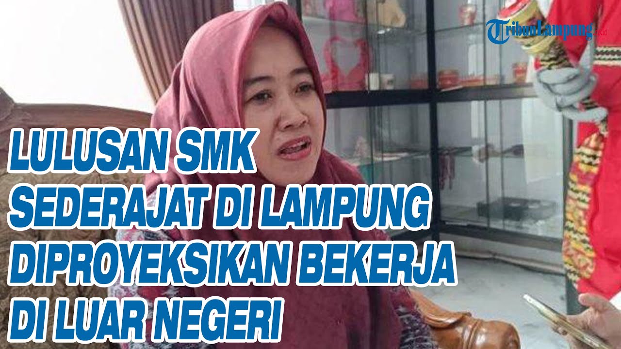 Lulusan SMK Sederajat di Lampung Diproyeksikan Bekerja di Luar Negeri