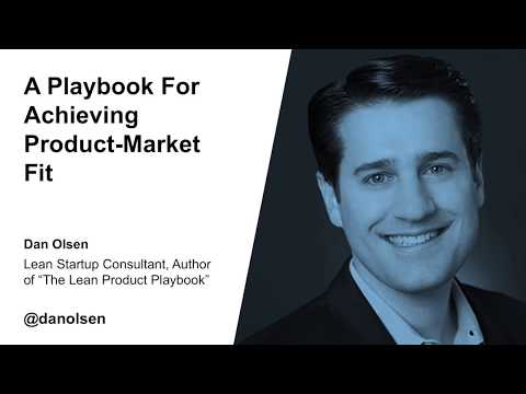 Dan Olsen: A Playbook For Achieving Product Market Fit