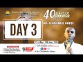 40 DAYS OF POWER (DAY 3) || Dr. Chidiebele Udeze