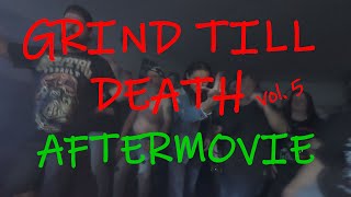 Video Grind Till Death vol. 5 - aftermovie