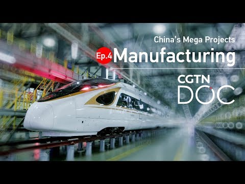 China’s Mega Projects: Manufacturing Video